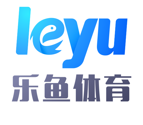 leyu·乐鱼(中国)体育官方网站入口